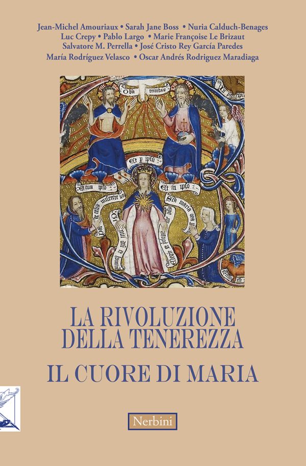 La rivoluzione della tenerezza. Il Cuore di Maria Madre di Gesù e Madre nostra, oggi
