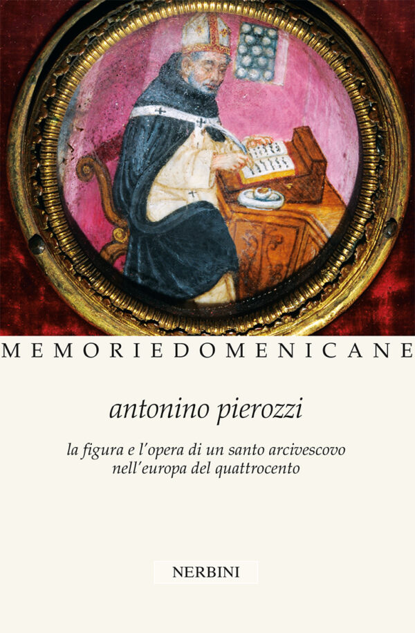 Giovanni Dominici e Antonino Pierozzi: dal maestro al discepolo
