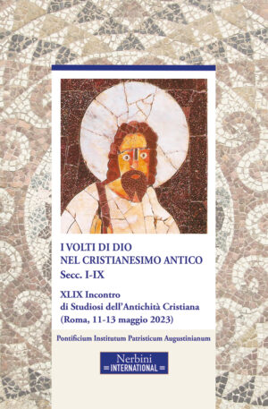 I volti di Dio nel Cristianesimo antico (Secc. I-IX) – SEA 165